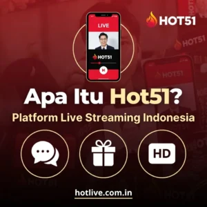 Read more about the article Apa Itu Hot51? Aplikasi Live Streaming Terpopuler