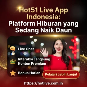 Read more about the article Hot51 Live App Indonesia: Fitur & Keunggulan 2026